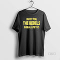 Official I Root For The Rebels In Real Life Too