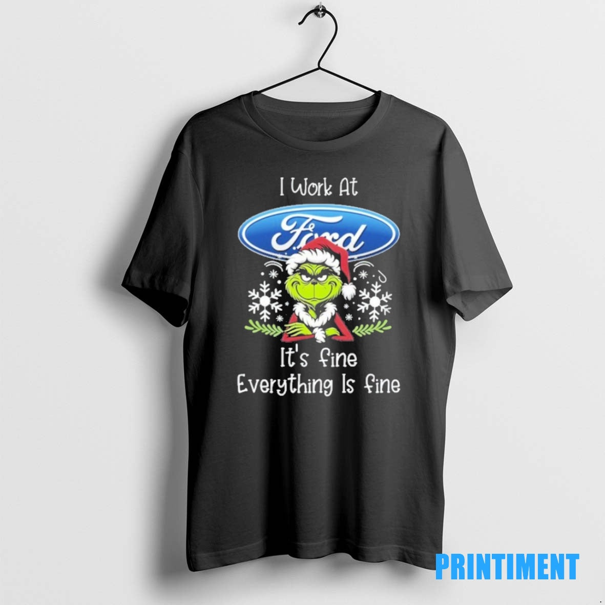 Official I Work At Santa Grinch X Ford Motor Its Fine Everything Is Fine Tee