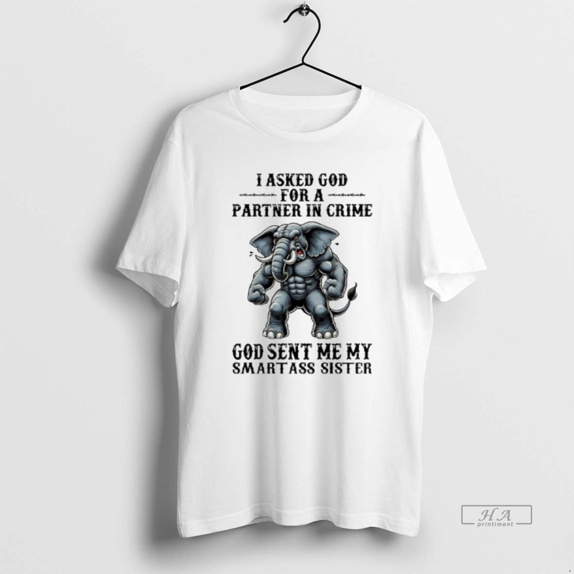 Official I Asked God For A Partner In Crime Elephant
