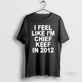 Official I Feel Like Im Chief Keep In 2012
