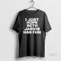 Official I Just Hope Seth Jarvis Has Fun