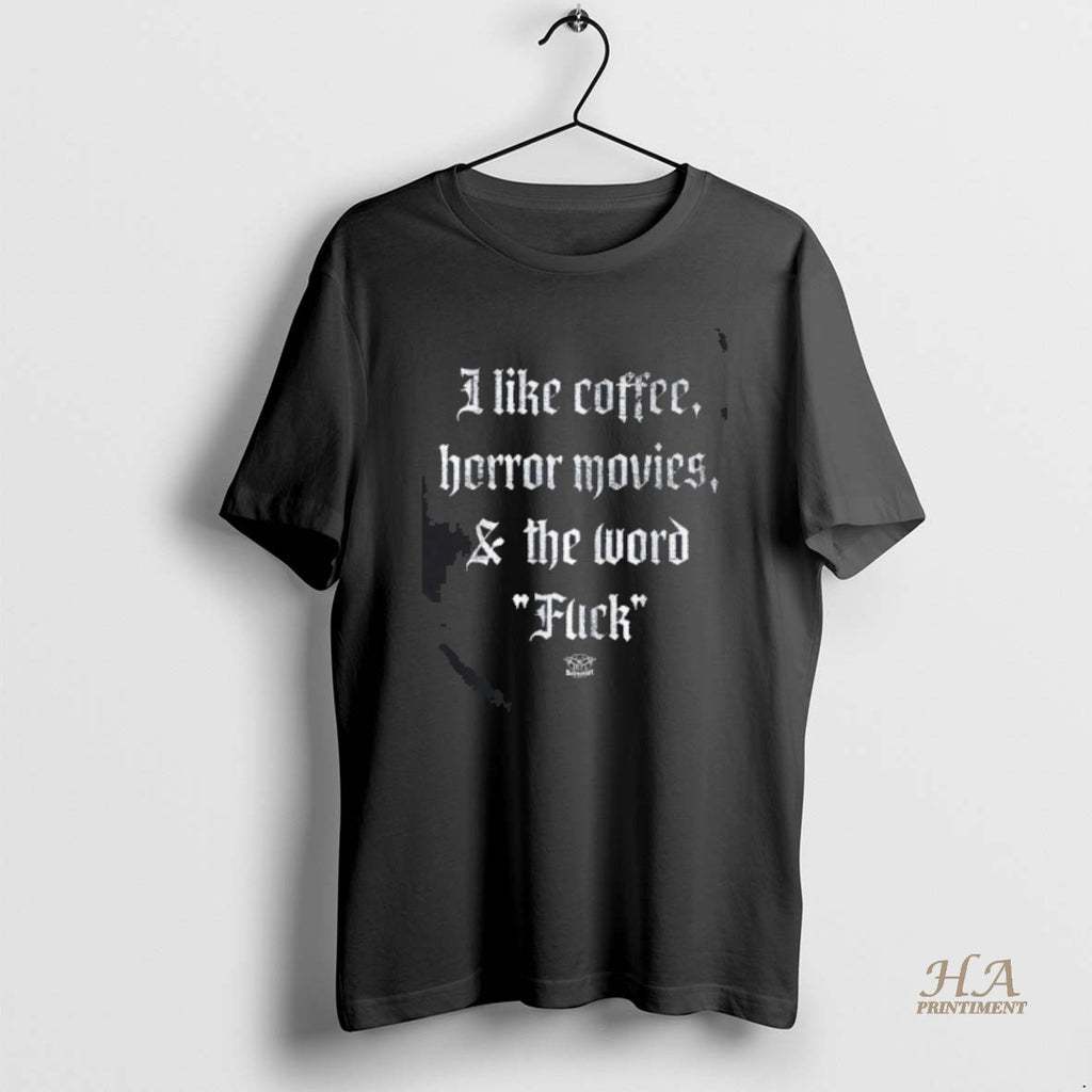 Official I Like Coffee Horror Movies And The Word Fck