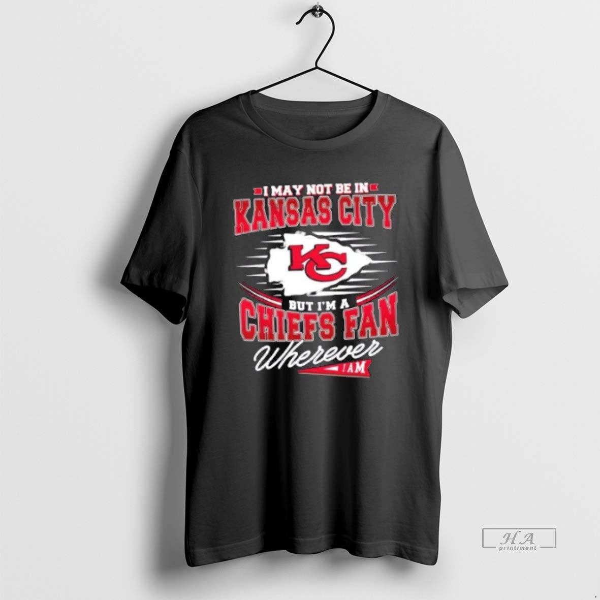 Official I May Not Be In Kansas City But Im A Chiefs Fan Wherever