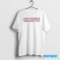 Official I Wish I Had Mental Stability Instead Of These Perfect Tits Tee Sweater