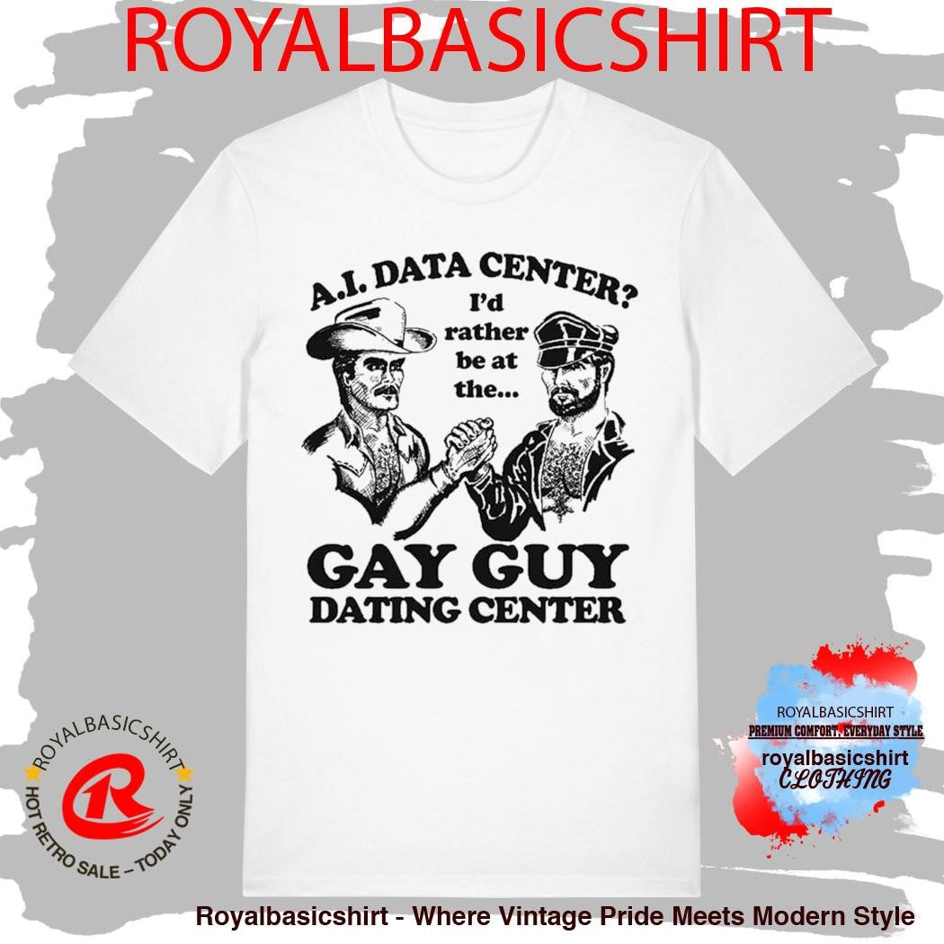 I’d Rather Be At The Gay Guy Dating Center Shirt
