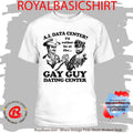 I’d Rather Be At The Gay Guy Dating Center Shirt