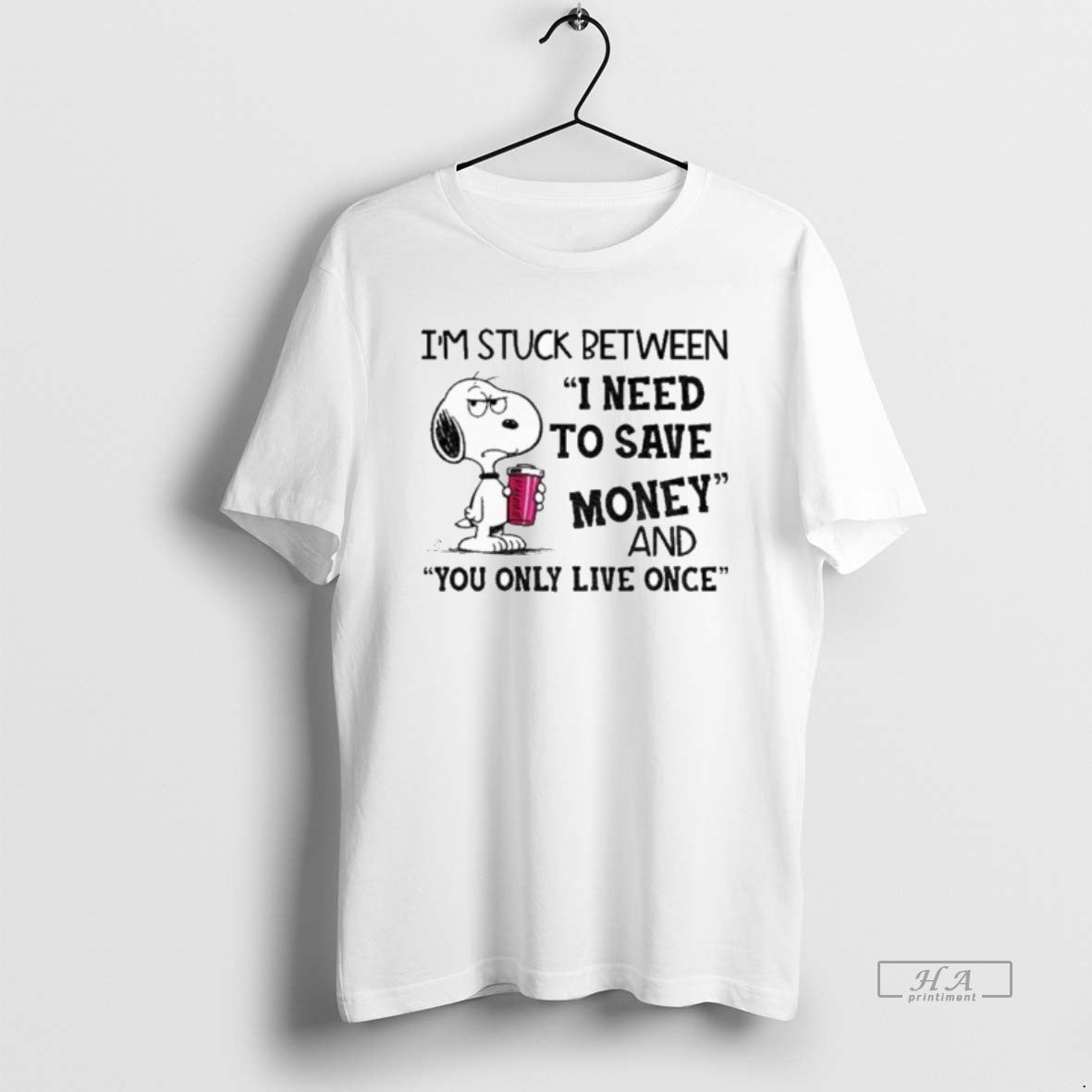 Official Im Stuck Between I Need To Save Money And You Only Live Once
