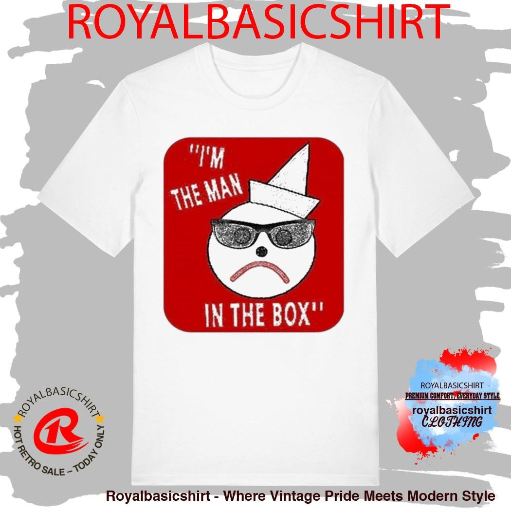 I’m The Man In The Box Shirt