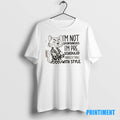 Official Im Not Spontaneous Im Pre Scheduled Unpredictable With Style Tee Sweater