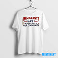 Official Immigrants Are A Valued Part Of Our Community Stars Tee Sweater