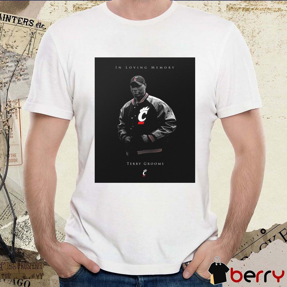 In Loving Memory Terry Grooms Cincinnati Bearcats Football t-shirt
