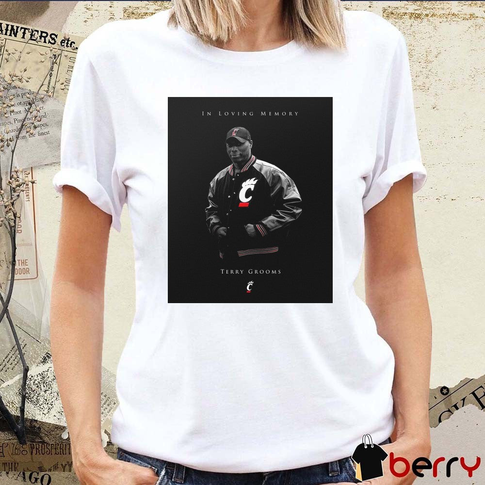 In Loving Memory Terry Grooms Cincinnati Bearcats Football t-shirt
