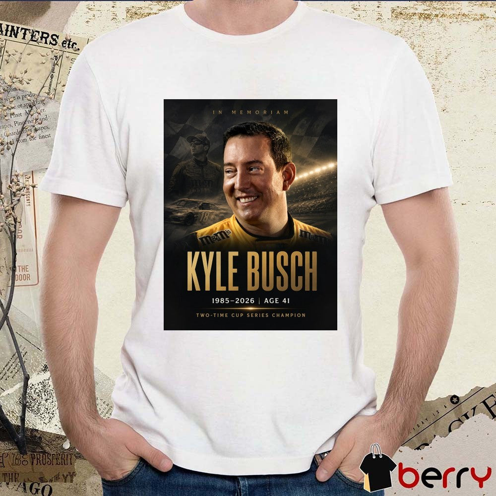 In Memoriam Kyle Busch 1985 – 2026 Age 41 Two-Time Cup Series Champion Poster t-shirt