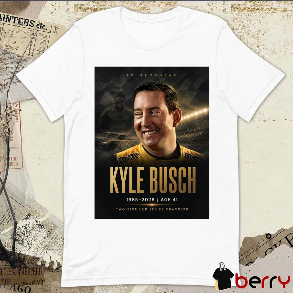 In Memoriam Kyle Busch 1985 – 2026 Age 41 Two-Time Cup Series Champion Poster t-shirt