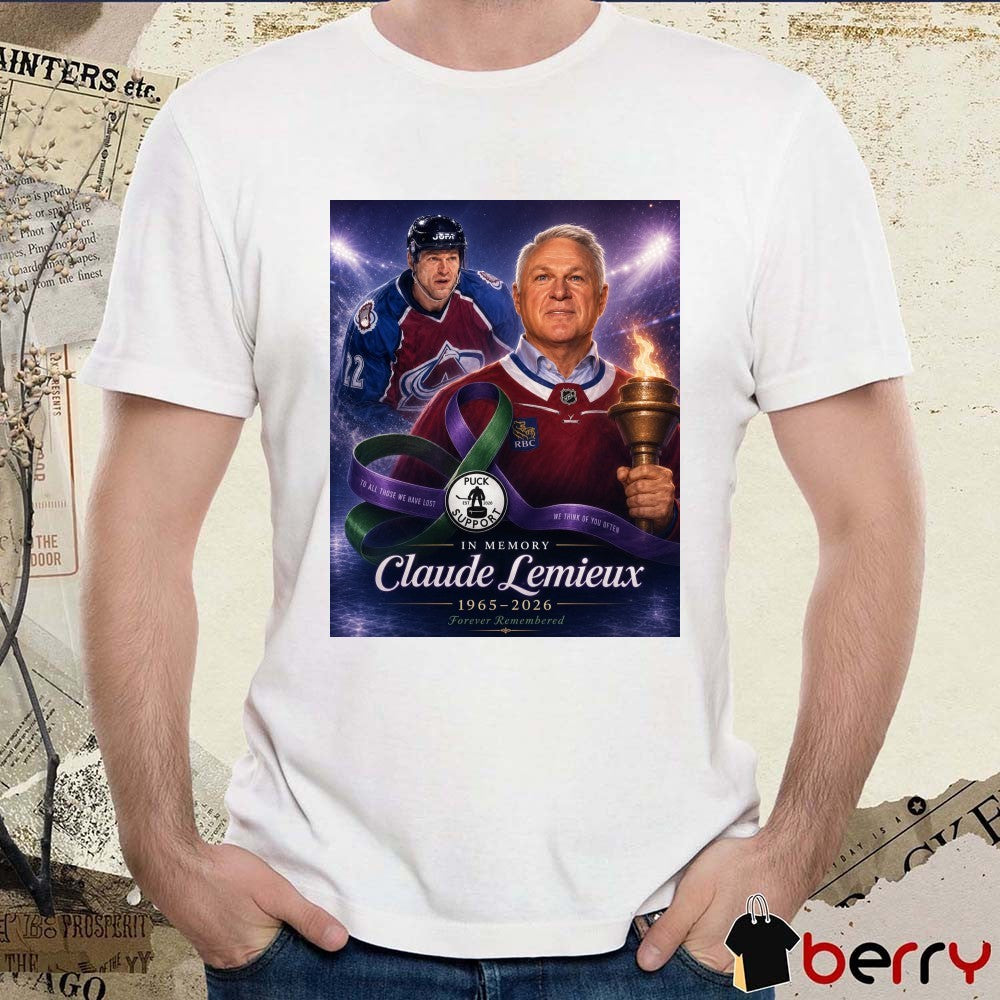 In Memory Claude Lemieux 1965 – 2026 Forever Remembered To All Those We Have Lost We Think Of You Often Poster t-shirt
