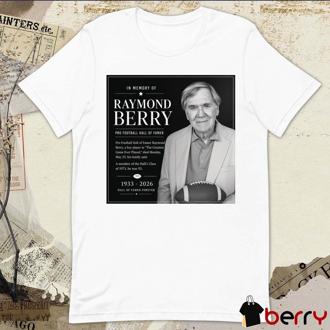 In Memory Of Raymond Berry Pro Football Hall Of Famer 1933 – 2026 Hall Of Famer Forever Poster t-shirt