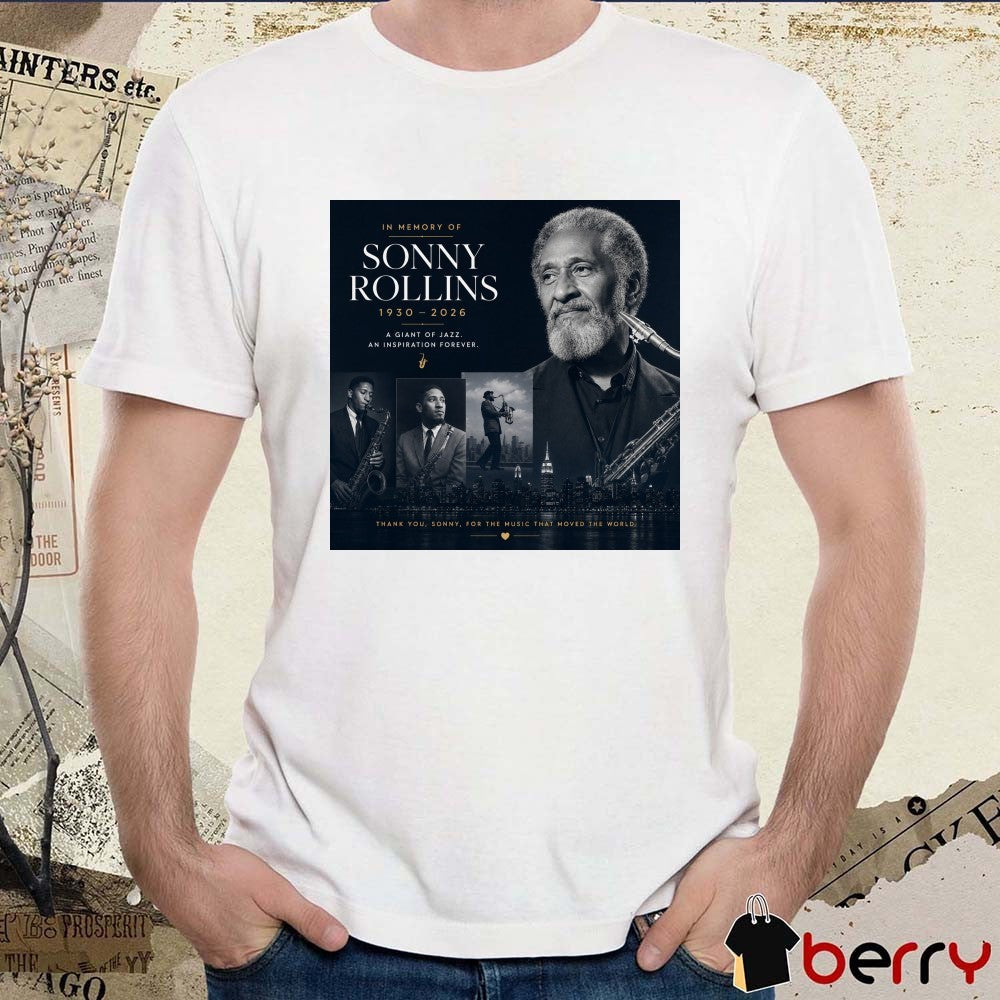 In Memory Of Sonny Rollins 1930 – 2026 Thank You Sonny For The Music That Moved The World Poster t-shirt
