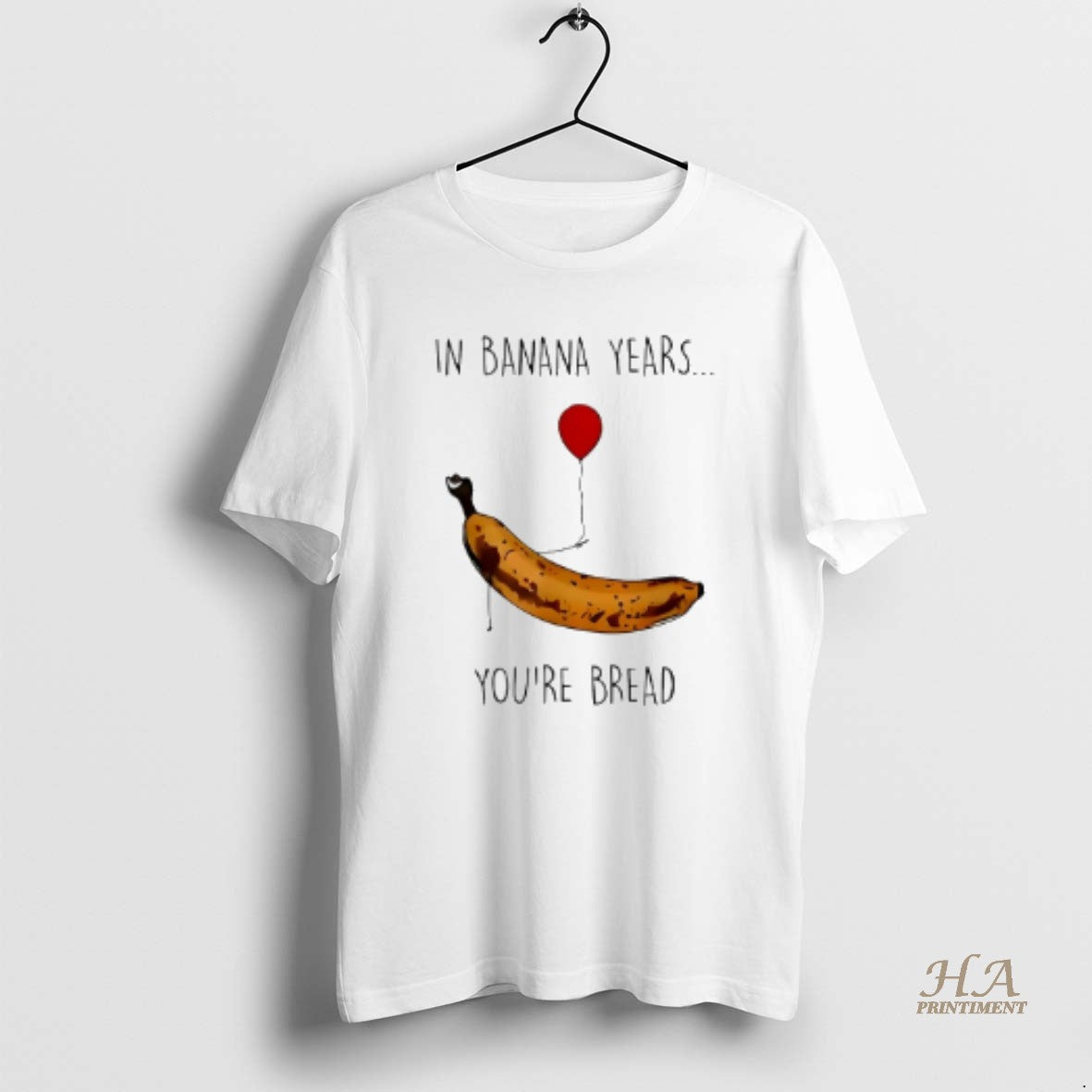 Official In Banana Years Youre Bread