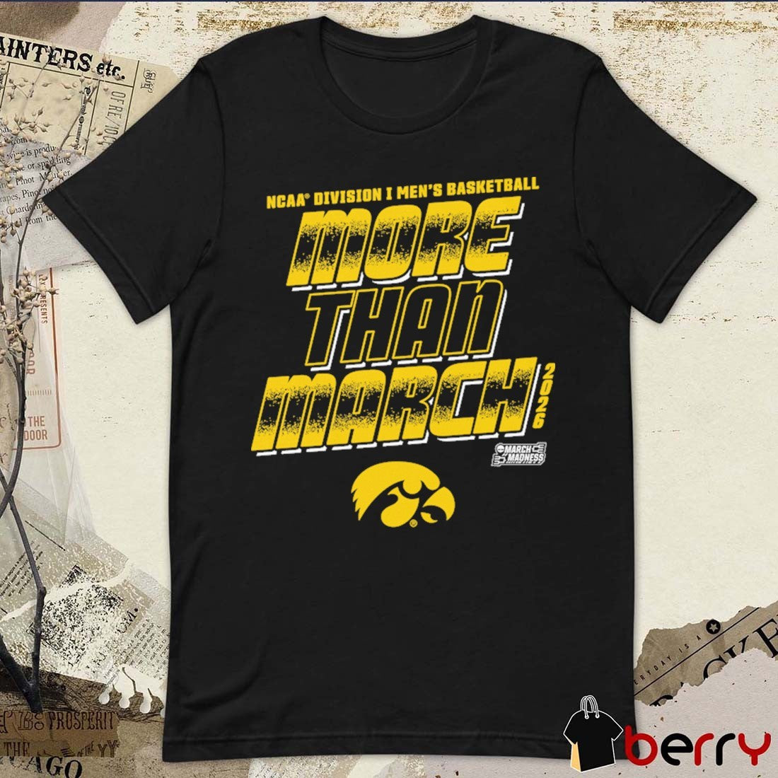 Iowa Hawkeyes 2026 NCAA Division I Men’s Basketball More Than March t-shirt