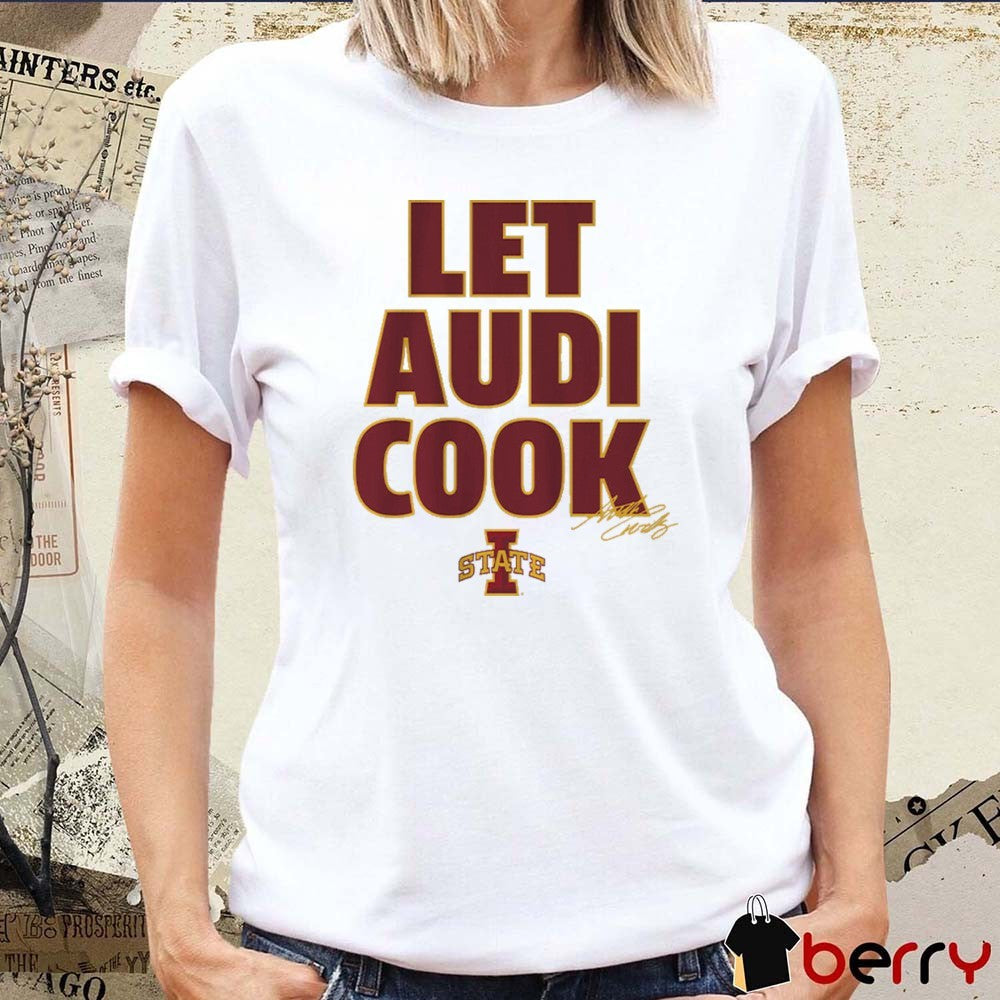 Iowa State Cyclones Basketball Audi Crooks Let Audi Cook Signature t-shirt
