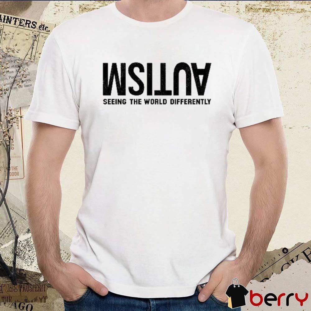 Irisa Nickie Leverette Wearing Autism Seeing The World Differently t-shirt