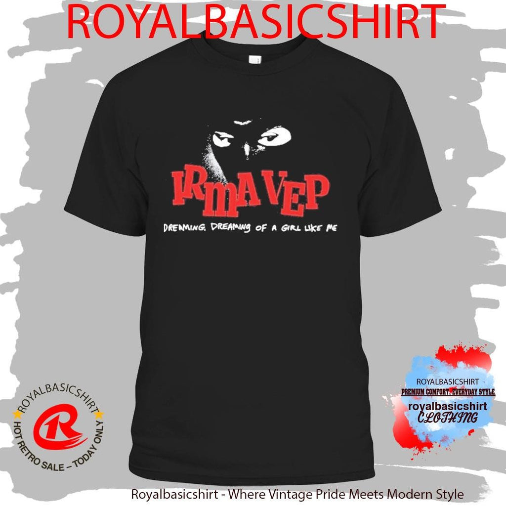 Irma Vep Dreaming Dreaming Of A Girl Like Me Shirt