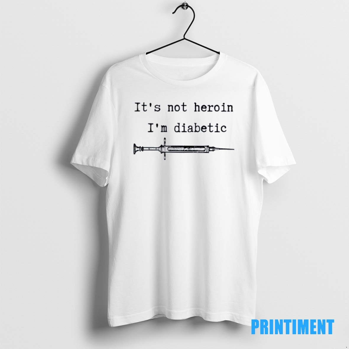 Official Its Not Heroin Im Diabetic Tee Sweater