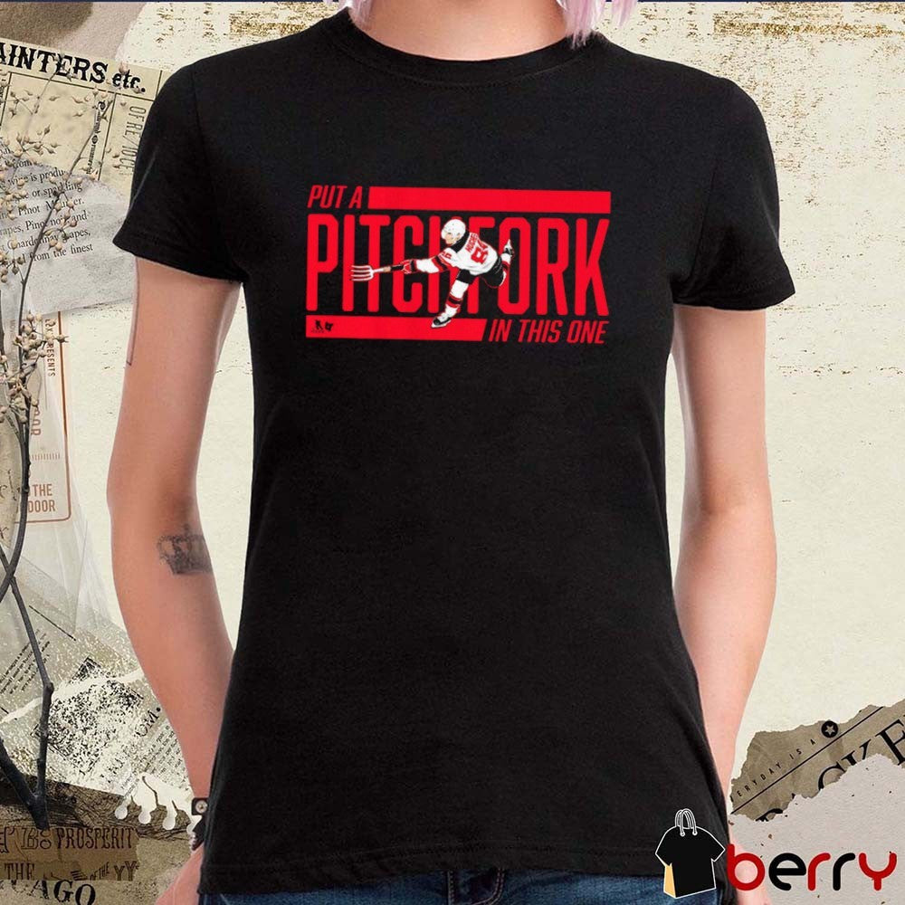 Jack Hughes Put a Pitchfork in This One New Jersey Devils Hockey t-shirt