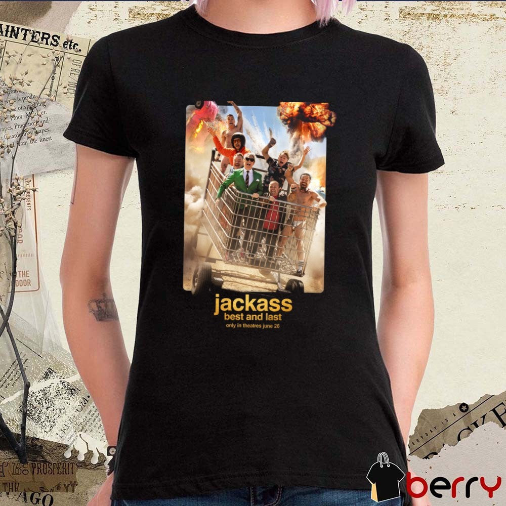Jackass Best And Last Only In Theatres June 26 2026 t-shirt