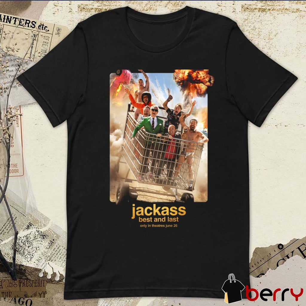 Jackass Best And Last Only In Theatres June 26 2026 t-shirt