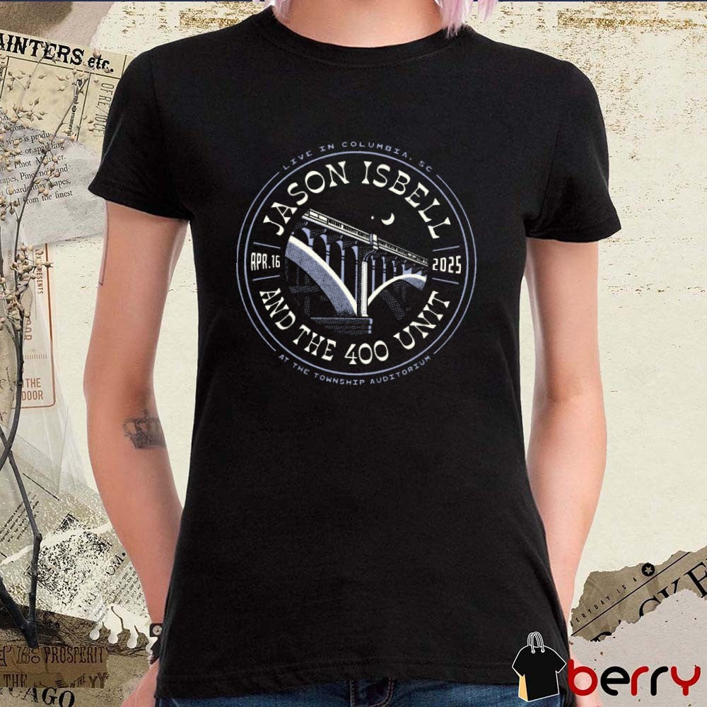 Jason Isbell And The 400 Unit At The Township Auditorium Live In Columbia SC April 16 2025 Tour t-shirt