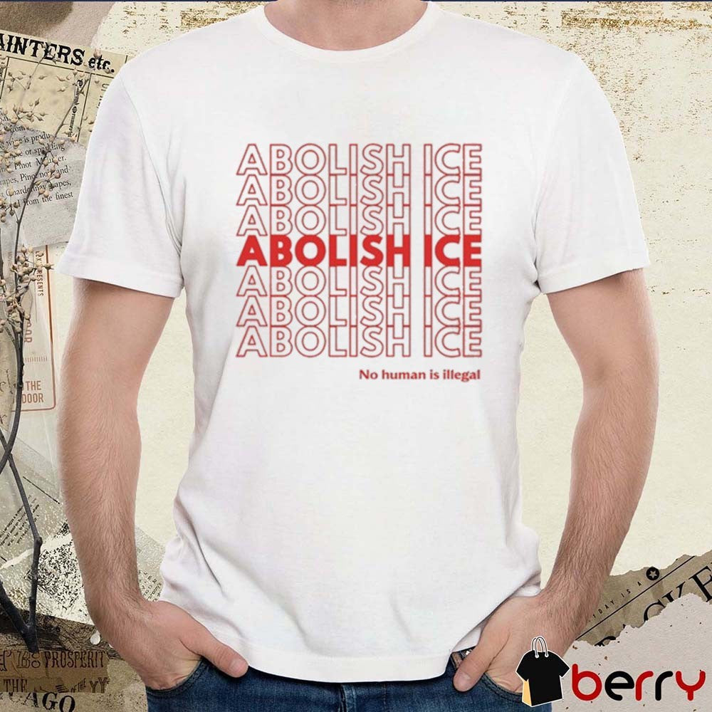 Jason Tufele Carl Johnson Abolish Ice No Human Is Illegal t-shirt