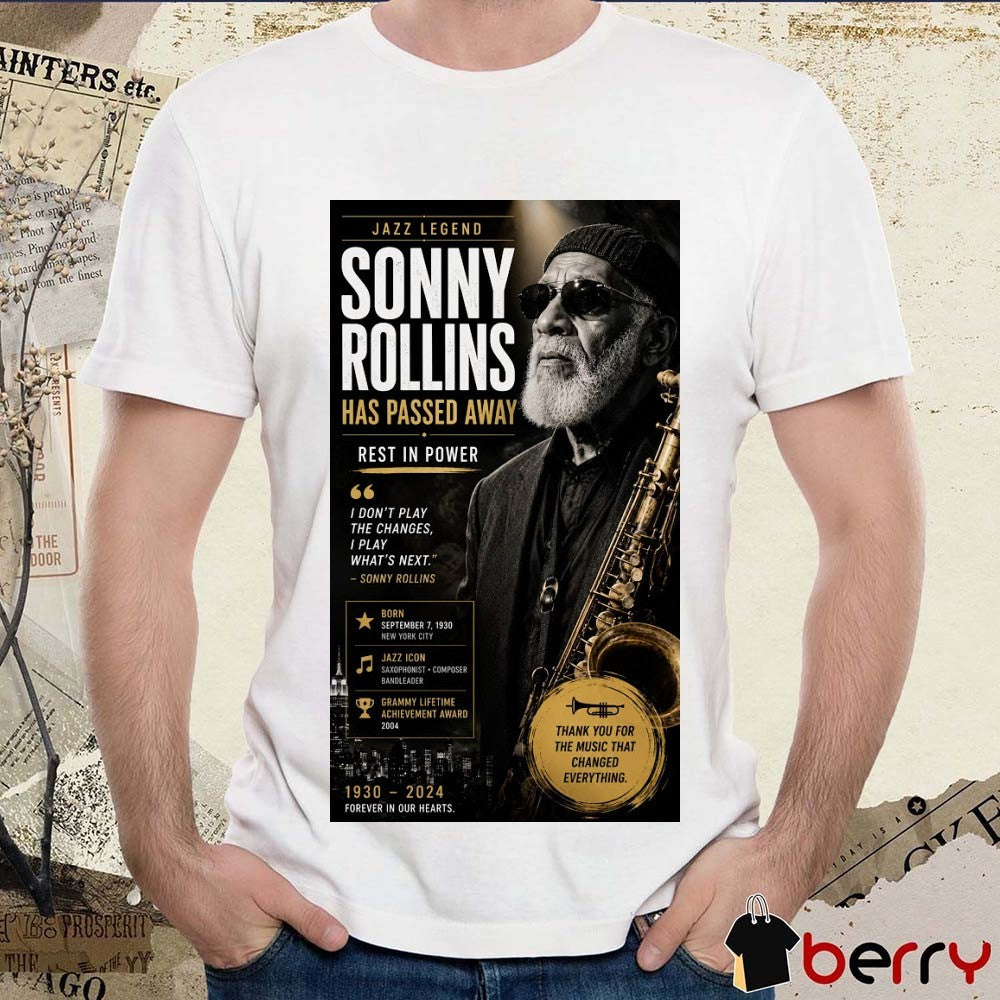 Jazz Legend Sonny Rollins Has Passed Away Rest In Power 1930 – 2024 Forever In Our Hearts Poster t-shirt