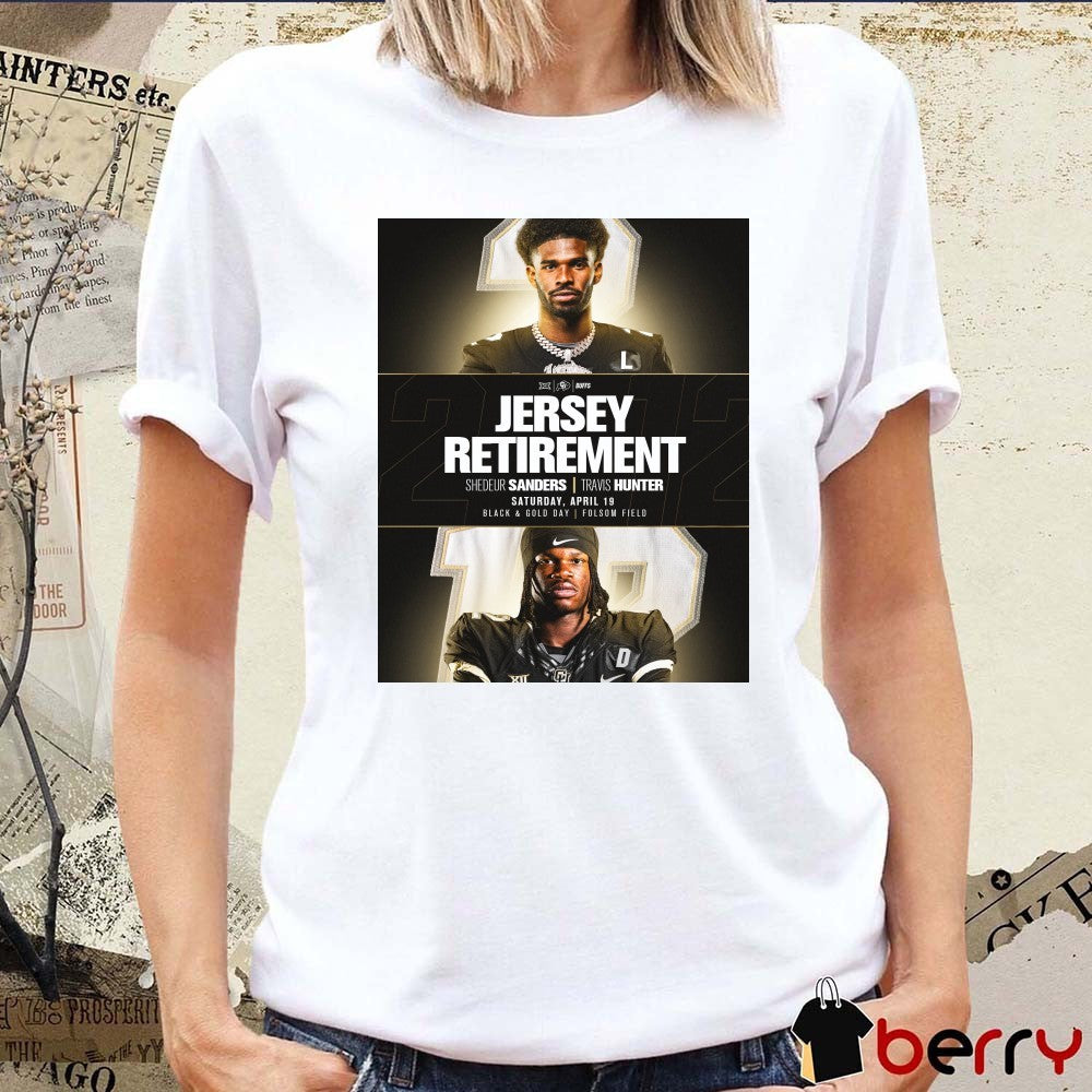 Jersey Retirement Shedeur Sanders Travis Hunter Saturday April 19 2025 Black & Gold Day Folsom Field t-shirt