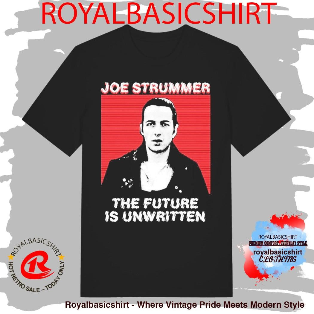 Joe Strummer The Future Is Unwritten Shirt