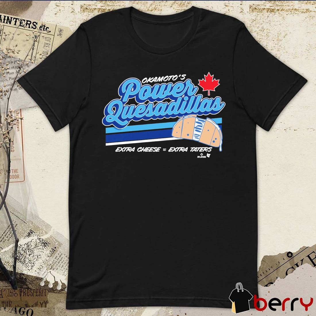 Kazuma Okamoto Power Quesadillas Extra Cheese Extra Taters Toronto Blue Jays MLB t-shirt