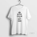 Official Keep Calm And Hit Her