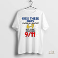 Official Kids These Days Know All About 6 7 But Dont Remember 9 11 Meme