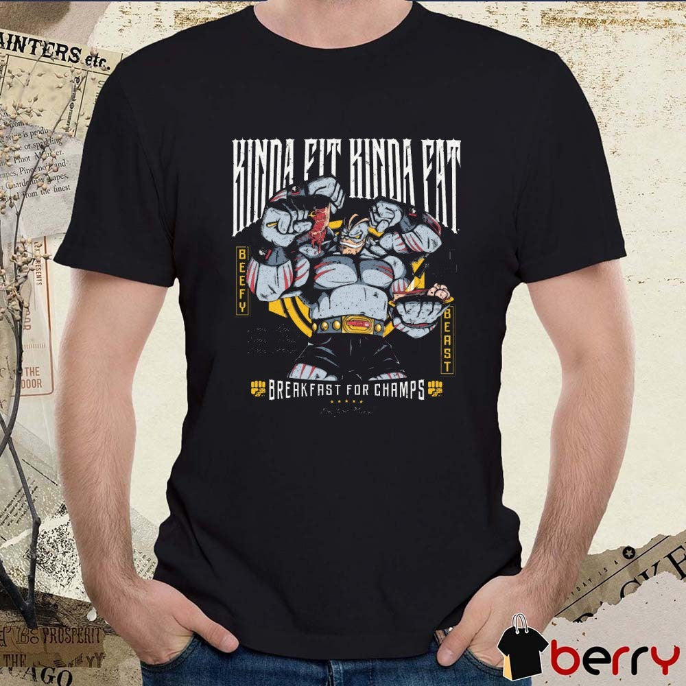 Kinda Fit Kinda Fat Breakfast For Champs Obey Your Hunger Every Rep Every Meal Every Stage Cartoon t-shirt