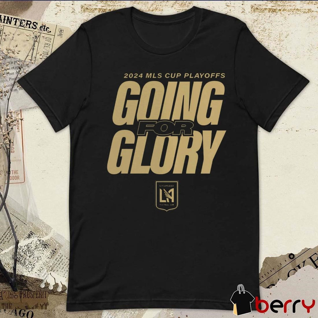 LAFC Los Angeles Football Club 2024 MLS Cup Playoffs Going For Crazy t-shirt