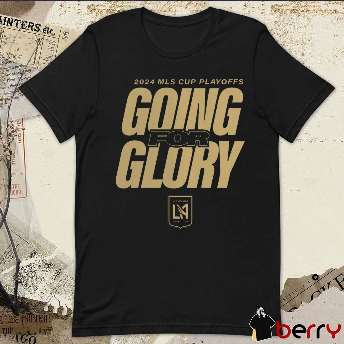 LAFC Los Angeles Football Club 2024 MLS Cup Playoffs Going For Crazy t-shirt