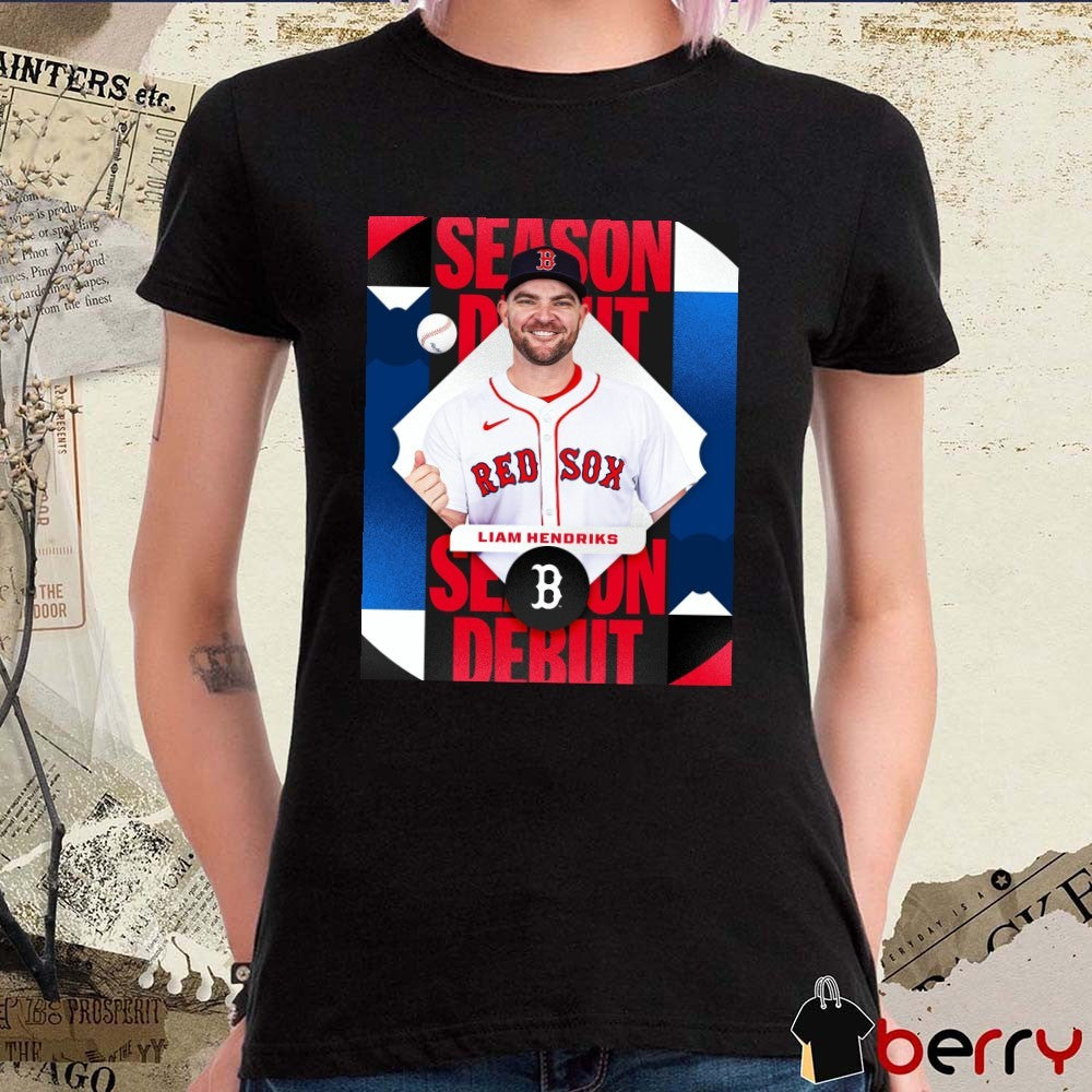Liam Hendriks Boston Red Sox Season Debut Takes The Mound For The First Time In 681 Days Poster t-shirt