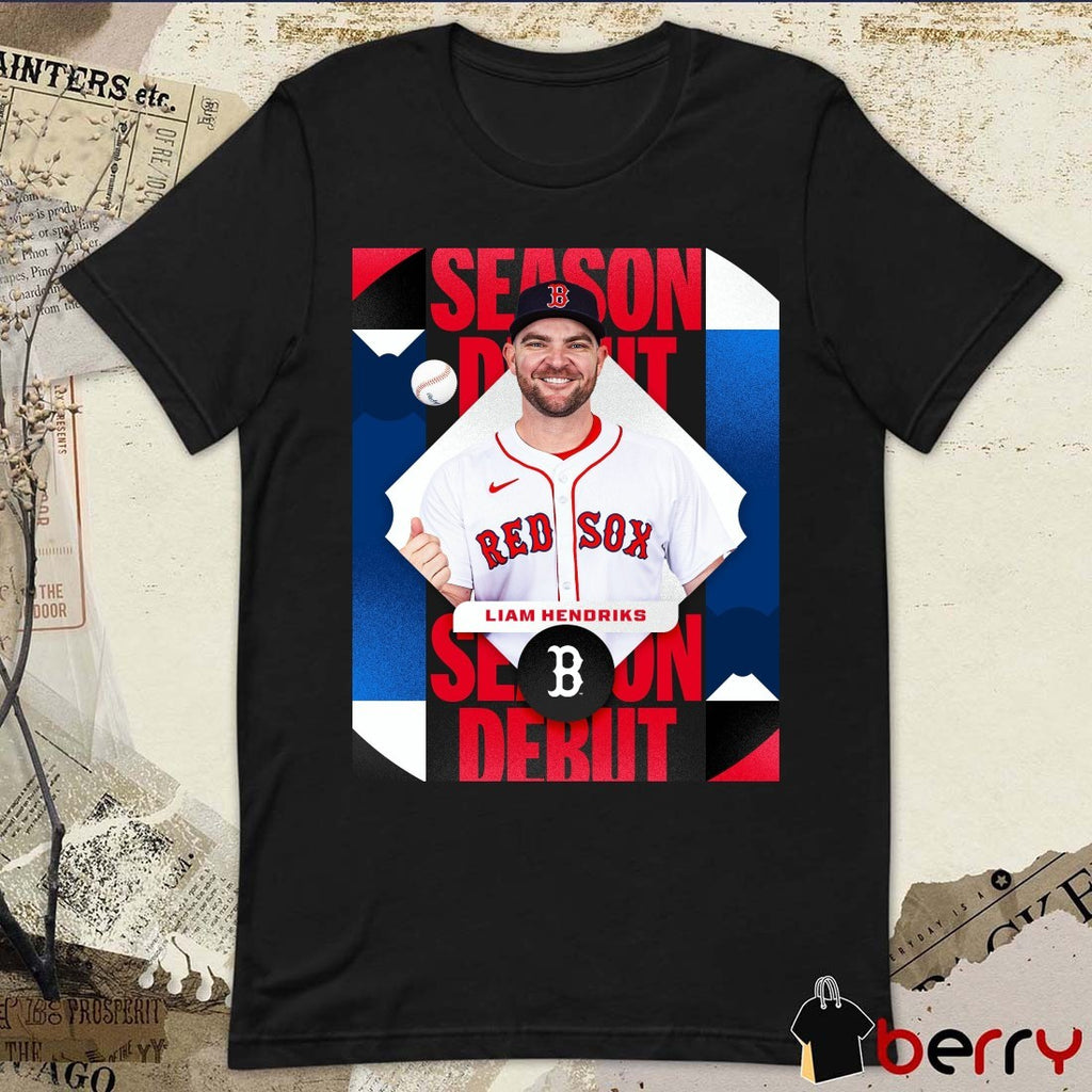 Liam Hendriks Boston Red Sox Season Debut Takes The Mound For The First Time In 681 Days Poster t-shirt