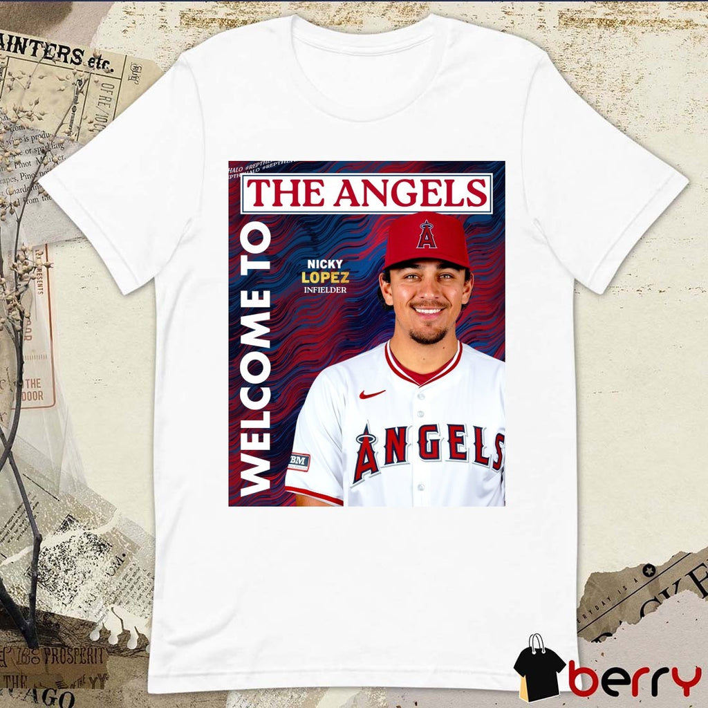 Los Angeles Angels Welcome To The Angels Nicky Lopez Infielder Agreed To A One-year Contract Poster t-shirt