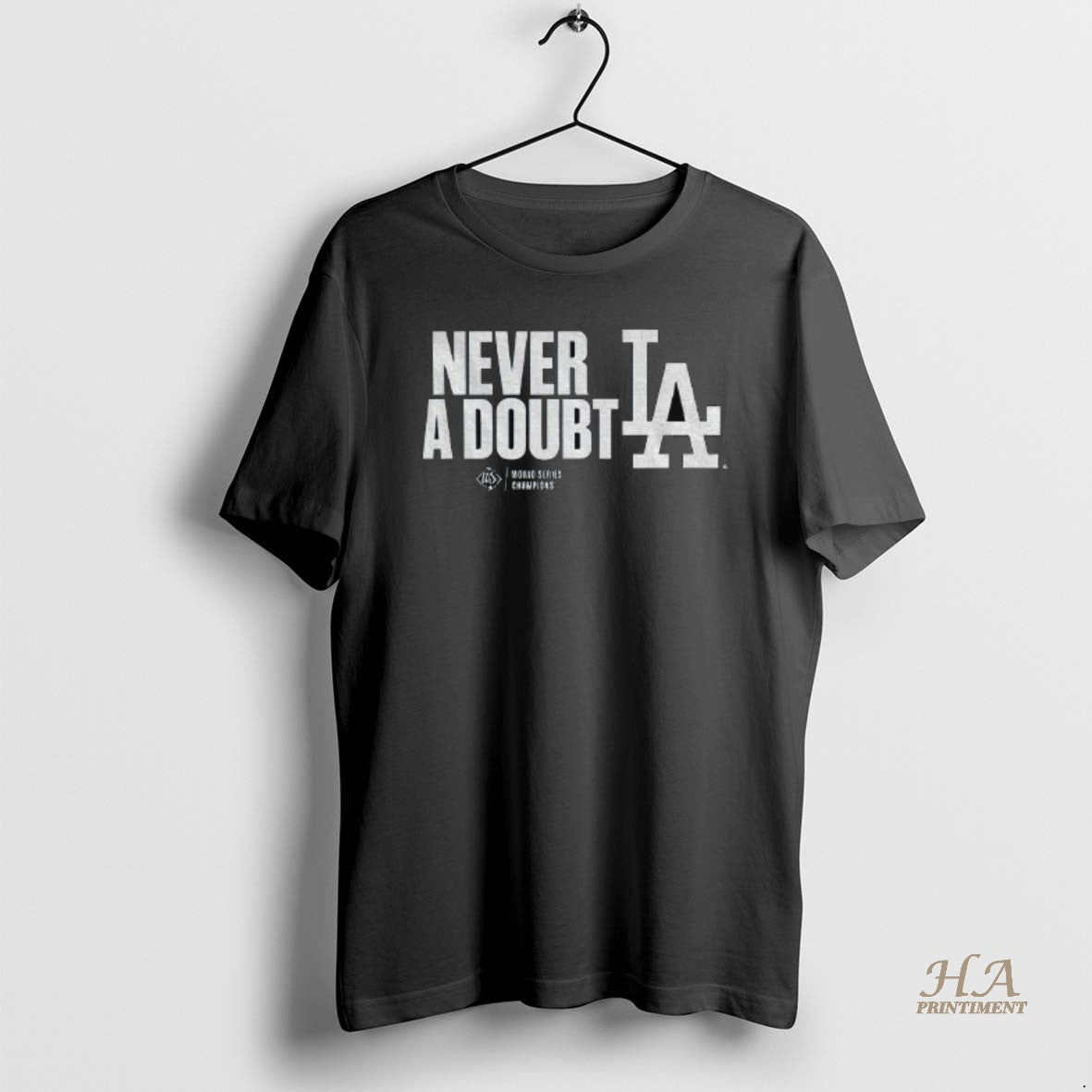 Official Los Angeles Dodgers Mlb Baseball World Series Never A Doubt 2025