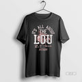 Official Louisville Football Its All About The Lou Long Sleve