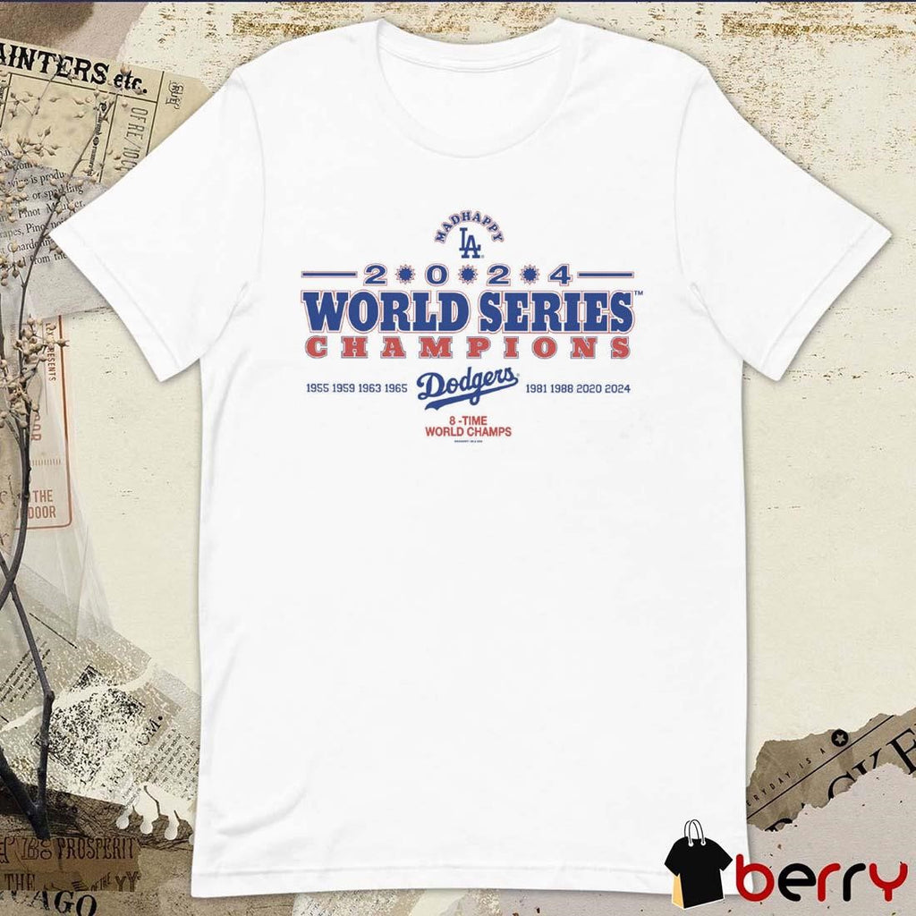 Madhappy Los Angeles Dodgers 2024 World Series Champions 8 Time World Champs 1955-2024 t-shirt