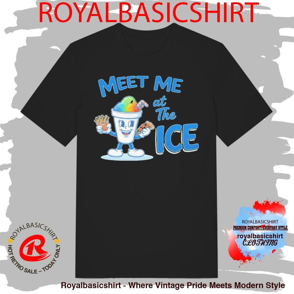 Meet Me At The Ice Shirt