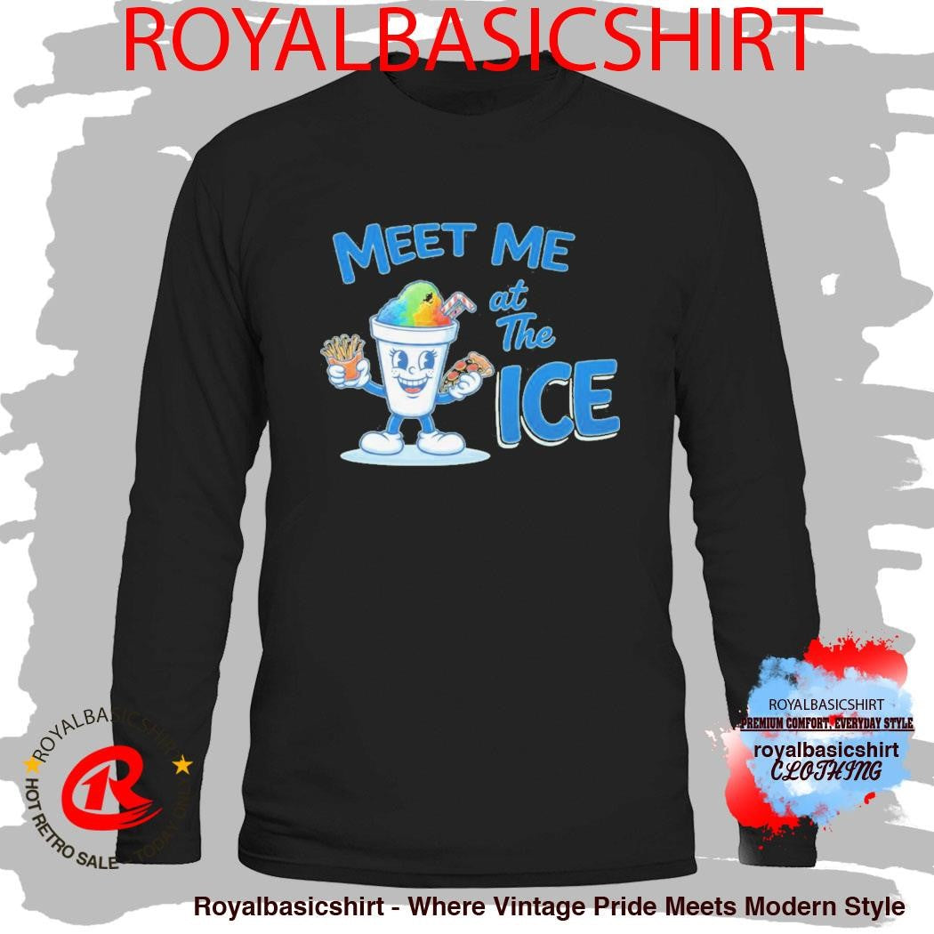 Meet Me At The Ice Shirt