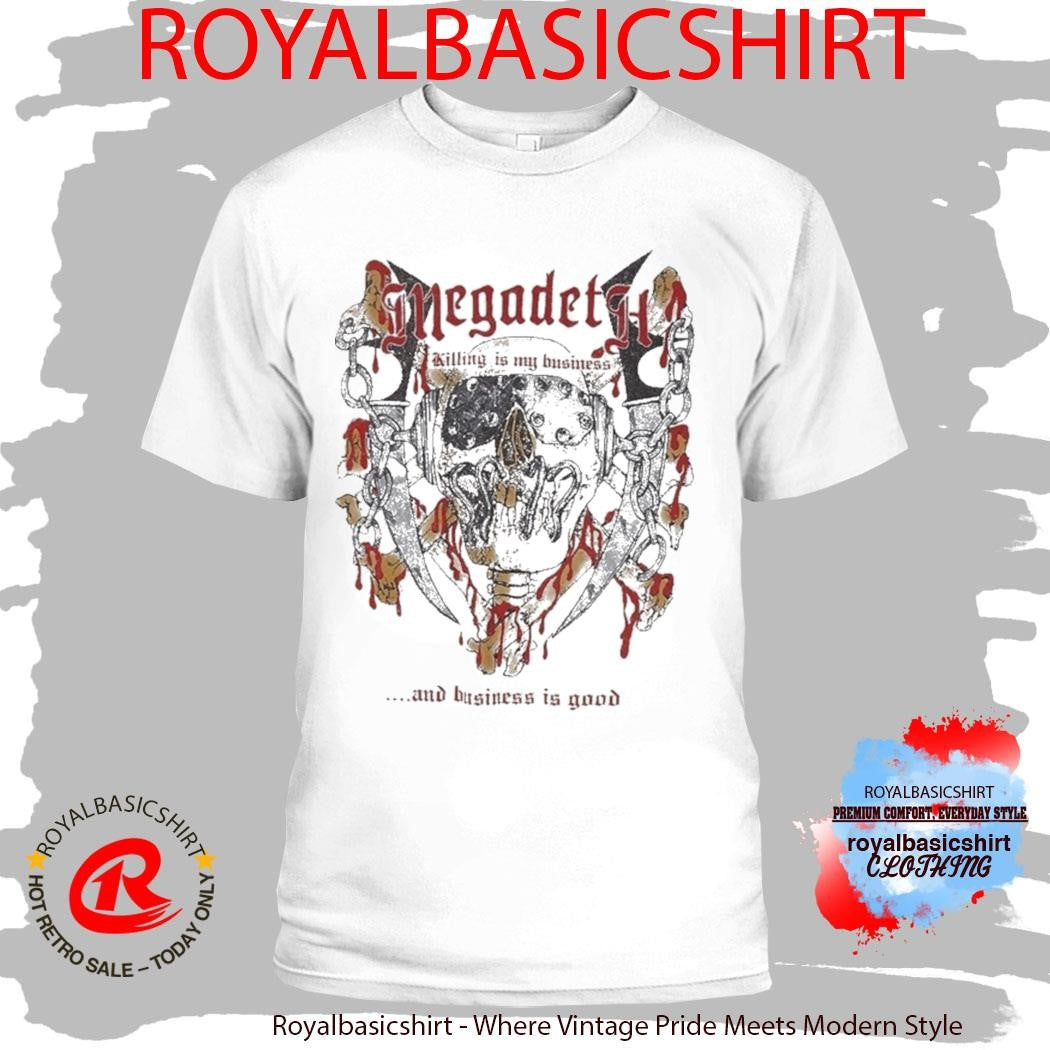 Megadeth Killing Is My Business And Business Is Good Shirt